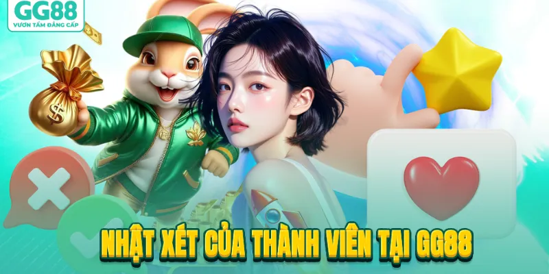 Nhật xét của các thành viên lâu năm tại GG88